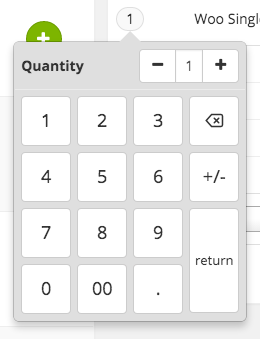 Quantity number pad with quick entry for +1 and -1.